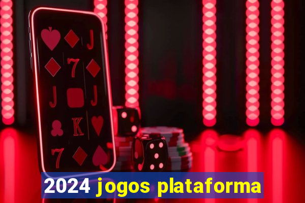 2024 jogos plataforma